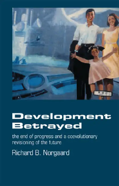 Buy Development Betrayed (English, Richard B. Norgaard) — BookShops.in