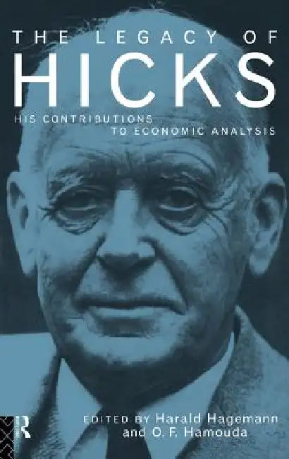 Buy The Legacy of Sir John Hicks (English, Harald Hagemann | Omar Hamouda) — BookShops.in