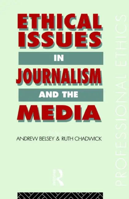 Buy Ethical Issues in Journalism and the Media (English, Andrew Belsey | Ruth Chadwick) — BookShops.in