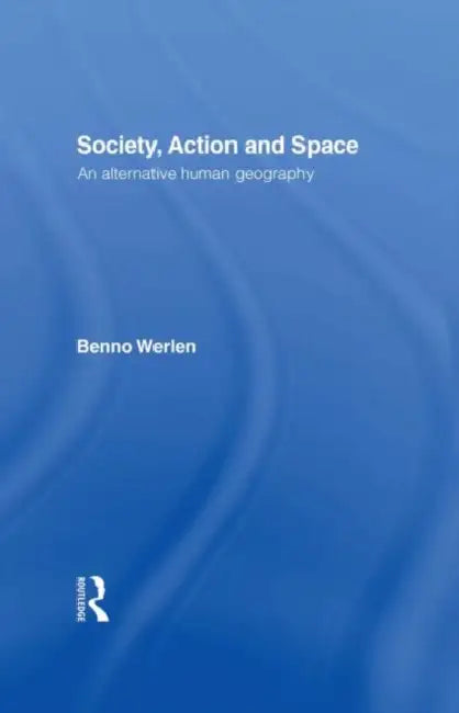 Buy Society, Action and Space (English, Werlen Benno) — BookShops.in