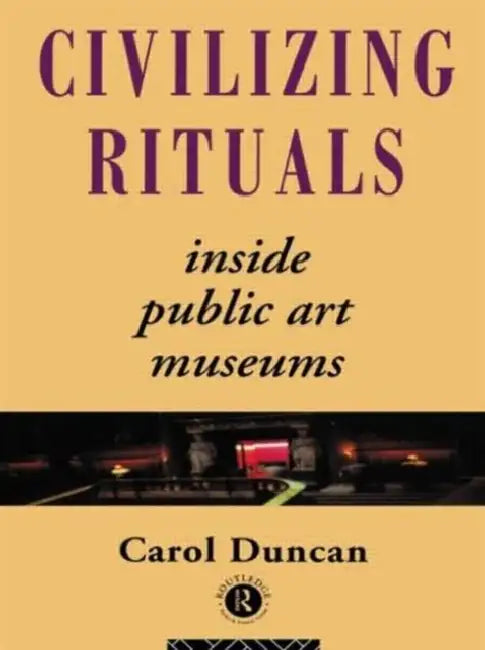 Buy Civilizing Rituals (English, Carol Duncan) — BookShops.in