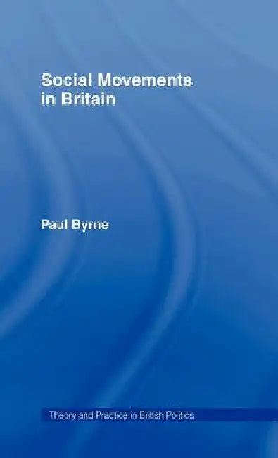 Buy Social Movements in Britain (English, Paul Byrne) — BookShops.in