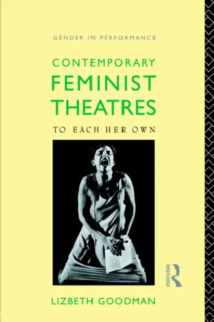 Buy Contemporary Feminist Theatres (English, Lizbeth Goodman) — BookShops.in