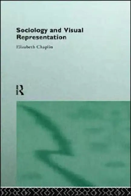 Buy Sociology and Visual Representation (English, Elizabeth Chaplin) — BookShops.in