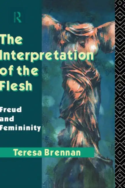 Buy The Interpretation of the Flesh (English, Brennan Teresa) — BookShops.in