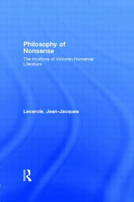 Buy Philosophy of Nonsense (English, Jean-Jacques Lecercle) — BookShops.in