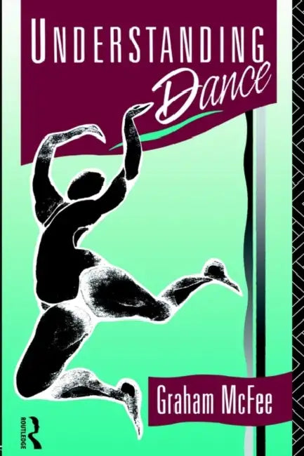 Buy Understanding Dance (English, McFee Graham) — BookShops.in