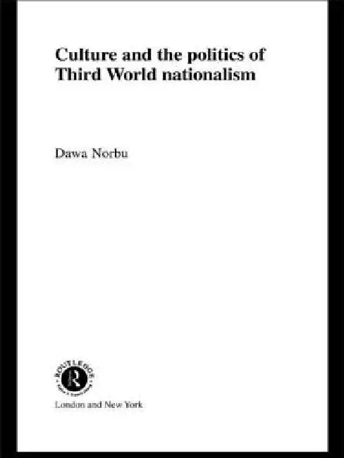 Buy Culture and the Politics of Third World Nationalism (English, Dawa Norbu) — BookShops.in