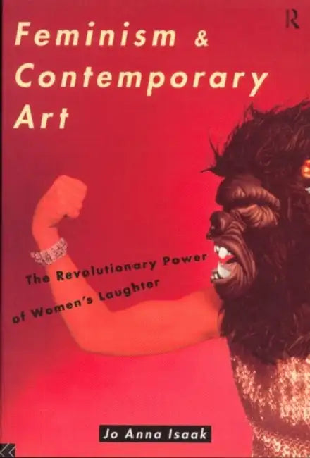 Buy Feminism and Contemporary Art (English, Jo Anna Isaak) — BookShops.in