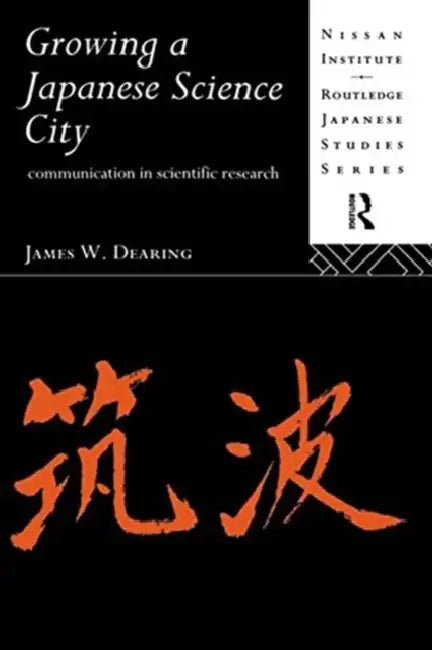 Buy Growing a Japanese Science City (English, Dearing James W.) — BookShops.in