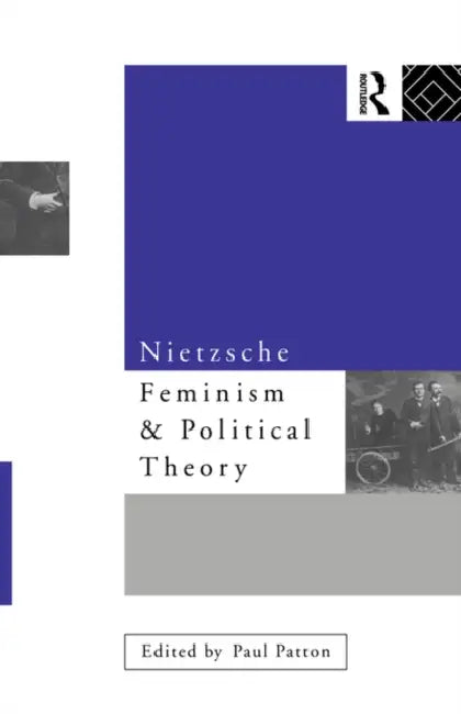 Buy Nietzsche, Feminism and Political Theory (English, Paul Patton) โ BookShops.in