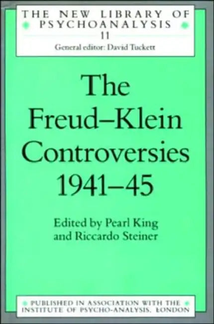 Buy The Freud-Klein Controversies 1941-45 (English, King Pearl | Riccardo Steiner) — BookShops.in