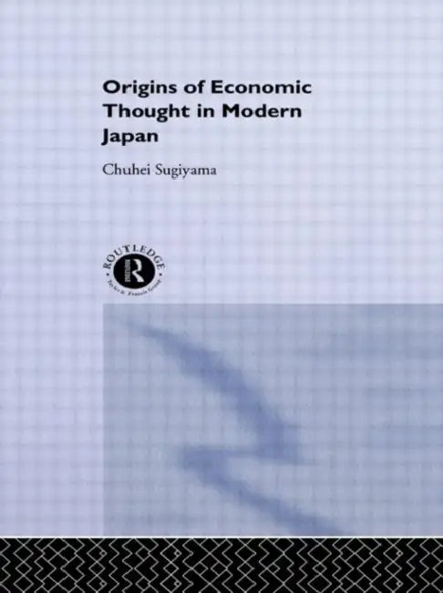 Buy The Origins of Economic Thought in Modern Japan (English, Sugiyama Chuhei) — BookShops.in