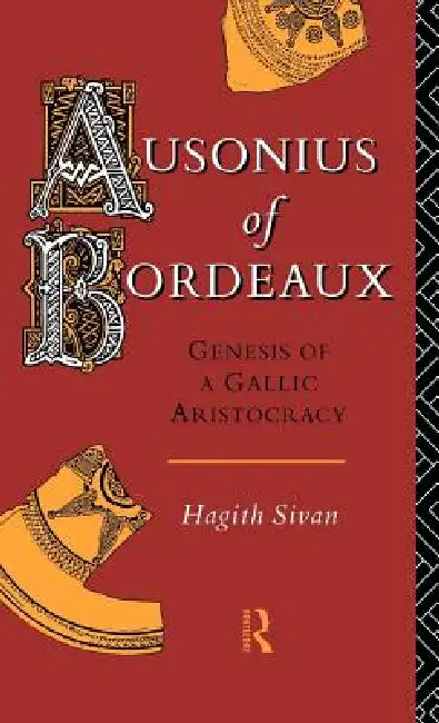 Buy Ausonius of Bordeaux (English, Hagith Sivan) — BookShops.in