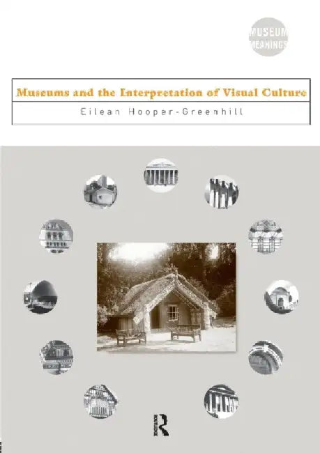 Buy Museums and the Interpretation of Visual Culture (English, Eilean Hooper-Greenhill) โ BookShops.in