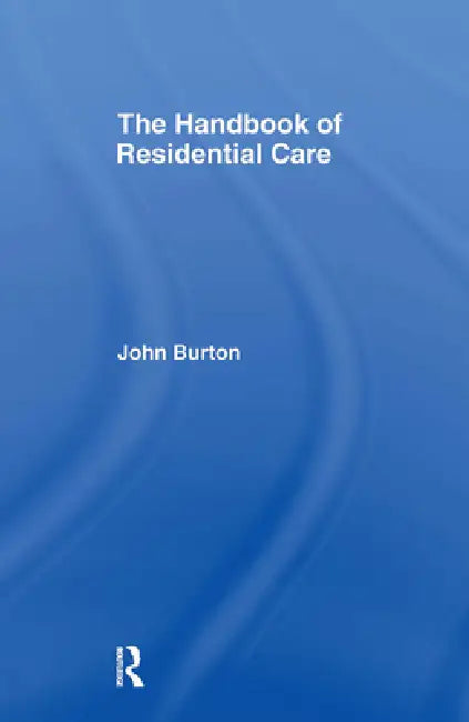 Buy The Handbook of Residential Care (English, John Burton) — BookShops.in