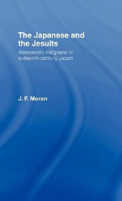 Buy The Japanese and the Jesuits (English, J. F. Moran) β BookShops.in