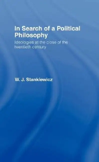 Buy In Search of a Political Philosophy (English, W. J. Stankiewicz) โ BookShops.in