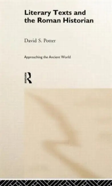 Buy Literary Texts and the Roman Historian (English, David Potter) โ BookShops.in