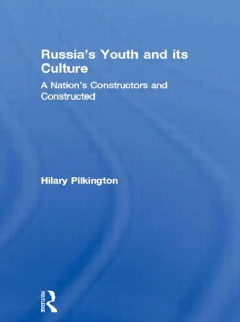 Buy Russia's Youth and its Culture (English, Hilary Pilkington) — BookShops.in