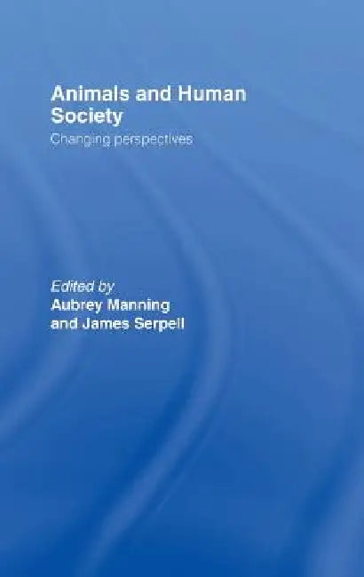 Buy Animals and Human Society (English, Aubrey Manning | James Serpell) — BookShops.in
