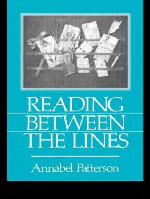 Reading Between the Lines (English, Annabel Patterson)