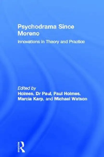 Buy Psychodrama Since Moreno | by Paul Holmes | Marcia Karp | Routledge | by Paul Holmes | Marcia Karp | Routledge | by Paul Holmes | Marcia Karp | Routledge | by Paul Holmes | Marcia Karp | Routledge | by Paul Holmes | Marcia Karp | Routledge | by Paul Holmes | Marcia Karp | Routledge | by Paul Holmes | Marcia Karp | Routledge | by Paul Holmes | Marcia Karp | Routledge | by Paul Holmes | Marcia Karp | Routledge | by Paul Holmes | Marcia Karp | Routledge | by Paul Holmes | Marcia Karp | Routledge | — BookShops.in