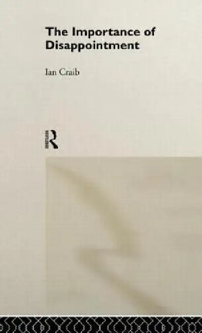 Buy The Importance of Disappointment (English, Ian Craib) — BookShops.in