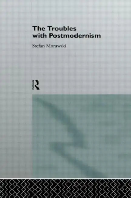 Buy The Troubles With Postmodernism (English, Morawski Stefan) — BookShops.in
