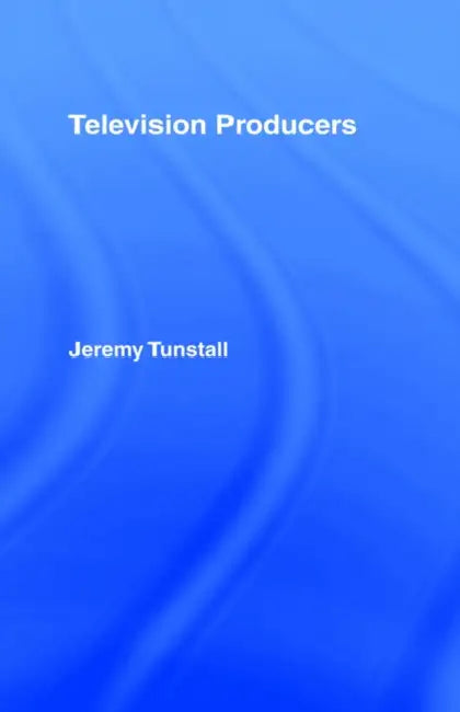 Buy Television Producers (English, Jeremy Tunstall) — BookShops.in