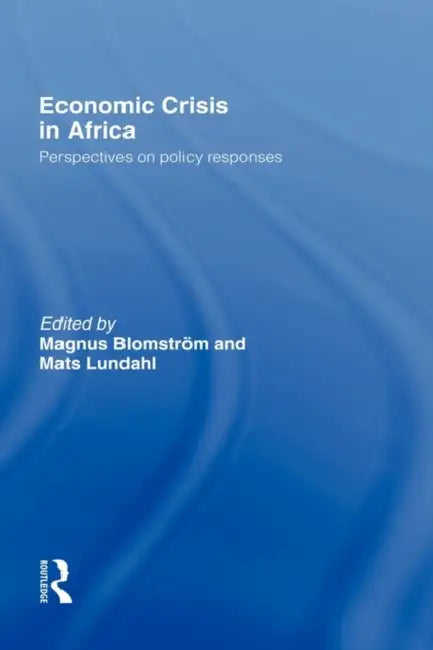 Buy Economic Crisis in Africa (English, Blomström Magnus | Mats Lundahl) — BookShops.in