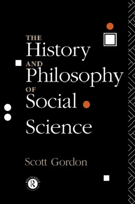 Buy The History and Philosophy of Social Science (English, H. Scott Gordon) — BookShops.in