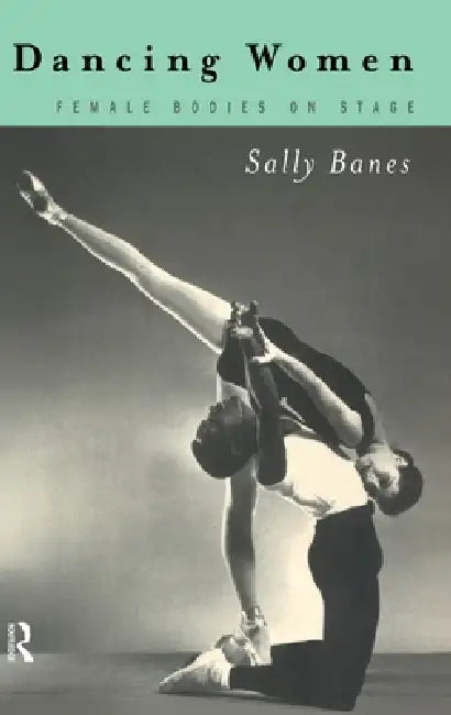 Buy Dancing Women (English, Sally Banes) — BookShops.in