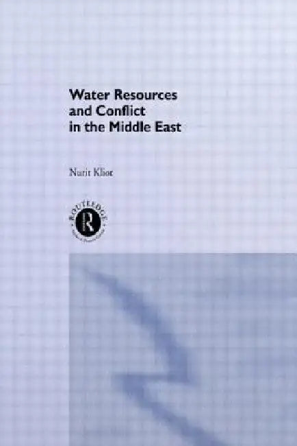 Buy Water Resources and Conflict in the Middle East (English, Nurit Kliot) โ BookShops.in