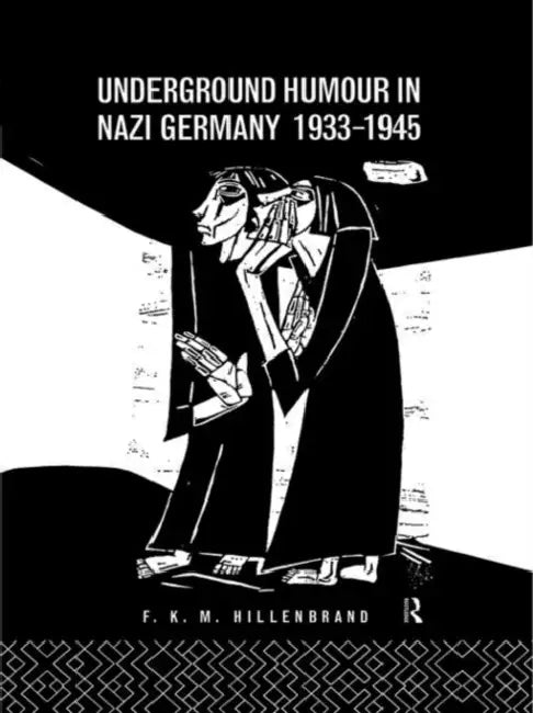Buy Underground Humour In Nazi Germany, 1933-1945 (English, Hillenbrand Dr F K M) — BookShops.in