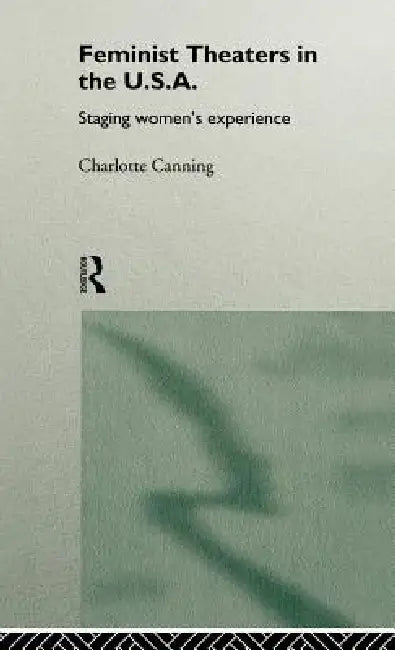 Buy Feminist Theatres in the USA (English, Charlotte Canning) — BookShops.in