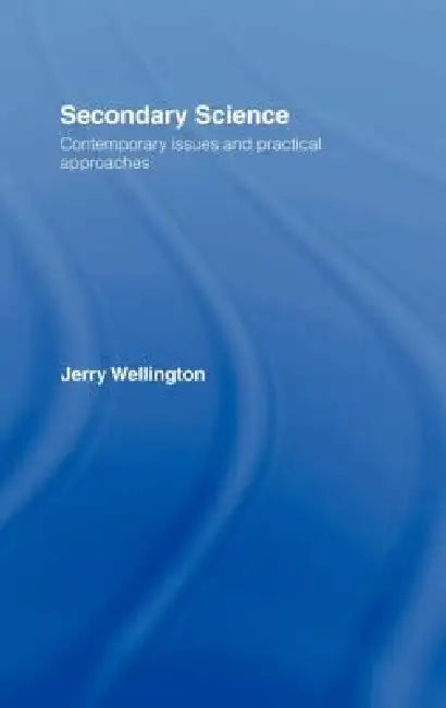 Secondary Science (English, Jerry Wellington)