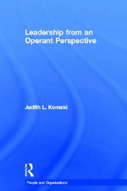 Buy Leadership from an Operant Perspective (English, Judith L. Komaki) — BookShops.in