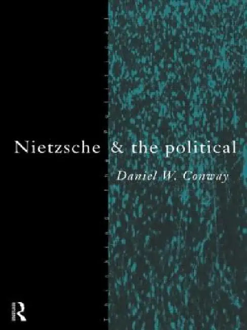 Buy Nietzsche and the Political (English, Daniel Conway) — BookShops.in