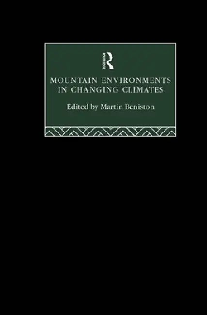 Buy Mountain Environments in Changing Climates (English, Martin Beniston) — BookShops.in