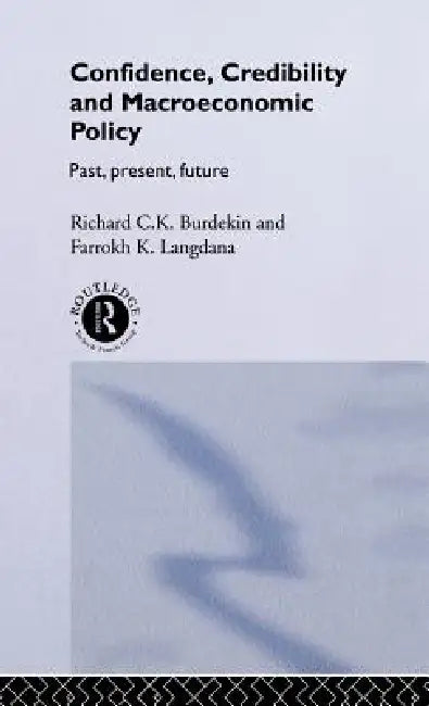 Buy Confidence, Credibility and Macroeconomic Policy (English, Farrokh Langdana) — BookShops.in
