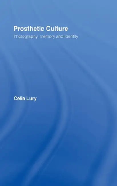 Buy Prosthetic Culture (English, Celia Lury) โ BookShops.in