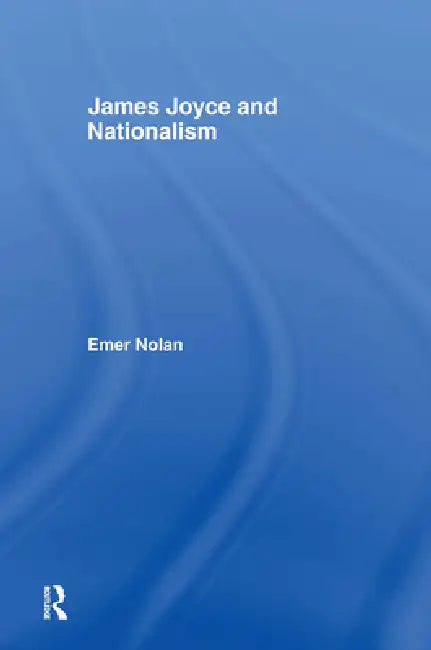 Buy James Joyce and Nationalism (English, Emer Nolan) — BookShops.in