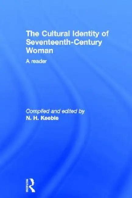 Buy The Cultural Identity of Seventeenth Century Woman (English, Neil Keeble) — BookShops.in