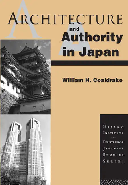Buy Architecture and Authority in Japan (English, William H. Coaldrake) — BookShops.in