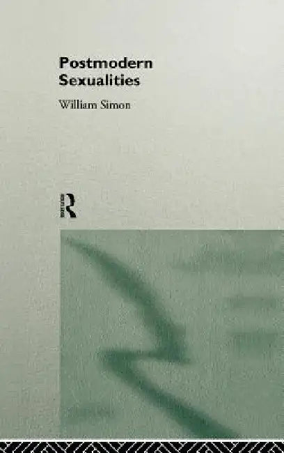 Buy Postmodern Sexualities (English, William Simon) โ BookShops.in