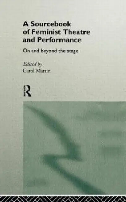 Buy A Sourcebook on Feminist Theatre and Performance (English, Carol Martin) — BookShops.in