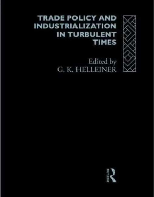 Buy Trade Policy and Industrialization in Turbulent Times | by Gerry Helleiner | Routledge | by Gerry Helleiner | Routledge | by Gerry Helleiner | Routledge | by Gerry Helleiner | Routledge | by Gerry Helleiner | Routledge | by Gerry Helleiner | Routledge | by Gerry Helleiner | Routledge | by Gerry Helleiner | Routledge | by Gerry Helleiner | Routledge | by Gerry Helleiner | Routledge | by Gerry Helleiner | Routledge | by Gerry Helleiner | Routledge | by Gerry Helleiner | Routledge | by Gerry Hellei — BookShops.in