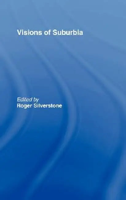 Buy Visions of Suburbia (English, Roger Silverstone) — BookShops.in