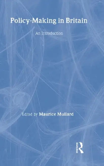 Buy Policy-Making in Britain (English, Maurice Mullard) — BookShops.in